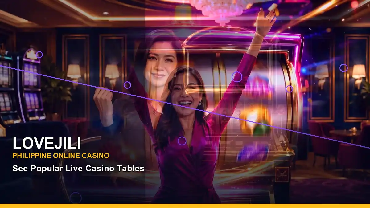 LOVEJILI LOVEJILI brand search, casino access, games, account help and safer participation in the Philippines scene with